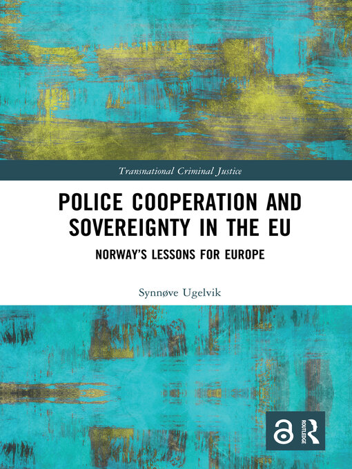 Title details for Police Cooperation and Sovereignty in the EU by Synnøve Ugelvik - Available